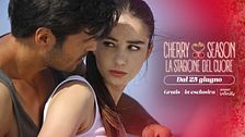 Cherry Season: torna su Mediaset Infinity!