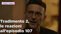Tradimento 2, il riassunto e le reazioni all'episodio 107