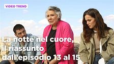 La notte nel cuore, il riassunto dall'episodio 13 al 15