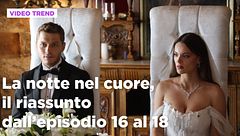 La notte nel cuore, il riassunto dall'episodio 16 al 18