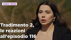 Tradimento 2, il riassunto e le reazioni all'episodio 116