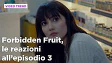 Forbidden Fruit, il riassunto e le reazioni all'episodio 3