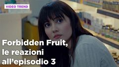 Forbidden Fruit, il riassunto e le reazioni all'episodio 3
