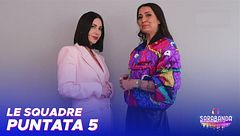 Le squadre della quinta puntata