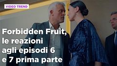 Forbidden Fruit, il riassunto e le reazioni agli episodi 6 e 7 - prima parte