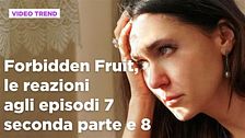 Forbidden Fruit, il riassunto e le reazioni agli episodi 7 seconda parte - 8