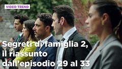 Segreti di famiglia 2, il riassunto dall'episodio 29 al 33