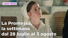 La promessa, il riassunto della settimana dal 28 luglio al 3 agosto
