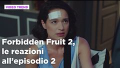 Forbidden Fruit 2, il riassunto e le reazioni all'episodio 2