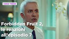 Forbidden Fruit 2, il riassunto e le reazioni all'episodio 7