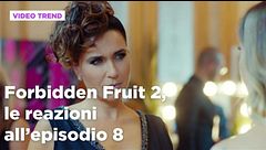 Forbidden Fruit 2, il riassunto e le reazioni all'episodio 8