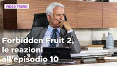 Forbidden Fruit 2, il riassunto e le reazioni all'episodio 10