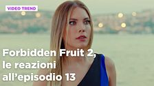 Forbidden Fruit 2, il riassunto e le reazioni all'episodio 13