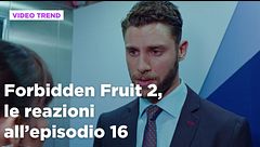 Forbidden Fruit 2, il riassunto e le reazioni all'episodio 16