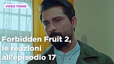 Forbidden Fruit 2, il riassunto e le reazioni all'episodio 17