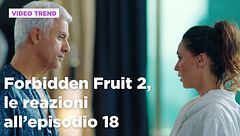 Forbidden Fruit 2, il riassunto e le reazioni all'episodio 18