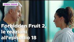 Forbidden Fruit 2, il riassunto e le reazioni all'episodio 18