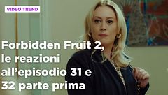 Forbidden Fruit 2, il riassunto e le reazioni agli episodi 31 e 32 prima parte