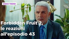 Forbidden Fruit 2, il riassunto e le reazioni all'episodio 43