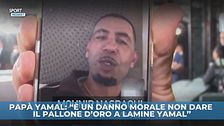 Pallone d'oro: Il duro attacco del papà di Yamal