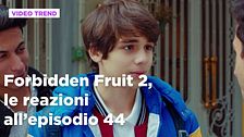 Forbidden Fruit 2, il riassunto e le reazioni all'episodio 44