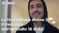 La forza di una donna 2, il riassunto dall'episodio 18 al 22