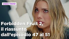 Forbidden Fruit 2, il riassunto dall'episodio 47 al 51