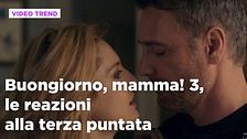 Buongiorno, mamma! 3, le reazioni alla terza puntata
