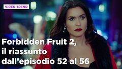 Forbidden Fruit 2, il riassunto degli episodi 52-56