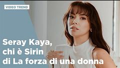Seray Kaya, chi è Sirin di La forza di una donna