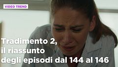 Tradimento 2, il riassunto degli episodi 144-146