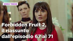 Forbidden Fruit 2, il riassunto degli episodi 67-71