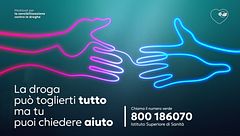 La droga può toglierti tutto, ma tu puoi chiedere aiuto.
