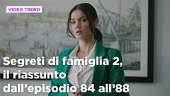 Segreti di famiglia 2, il riassunto dall'episodio 84 all'88