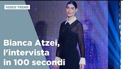 Bianca Atzei, l'intervista in 100 secondi