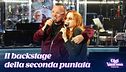 Il backstage della seconda puntata