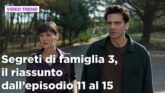 Segreti di famiglia 3, il riassunto dall'episodio 11 al 15