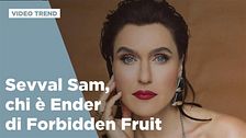 Sevval Sam, chi è Ender di Forbidden Fruit