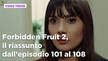 Forbidden Fruit 2, il riassunto degli episodi 101-108