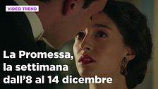 La promessa, il riassunto della settimana dall'8 al 14 dicembre