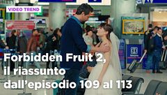 Forbidden Fruit 2, il riassunto degli episodi 109-113