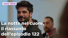 La notte nel cuore, il riassunto dell'episodio 122