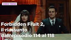 Forbidden Fruit 2, il riassunto degli episodi 114-118