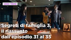 Segreti di famiglia 3, il riassunto dall'episodio 31 al 35