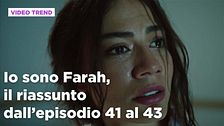 Io sono Farah, il riassunto degli episodi 41-43