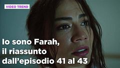 Io sono Farah, il riassunto degli episodi 41-43