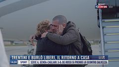Breaking News delle 14.00 | Trentini e Burlò liberi, il ritorno a casa