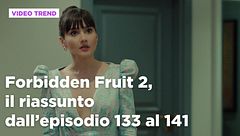 Forbidden Fruit 2, il riassunto degli episodi 133-141