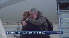 Breaking News delle 21.30 | Rientrati in Italia Trentini e Burlò