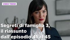 Segreti di famiglia 3, il riassunto dall'episodio 41 al 45